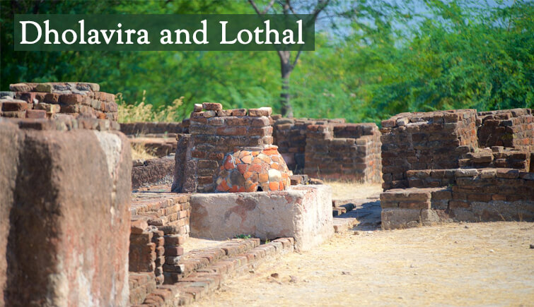 Dholavira and Lothal