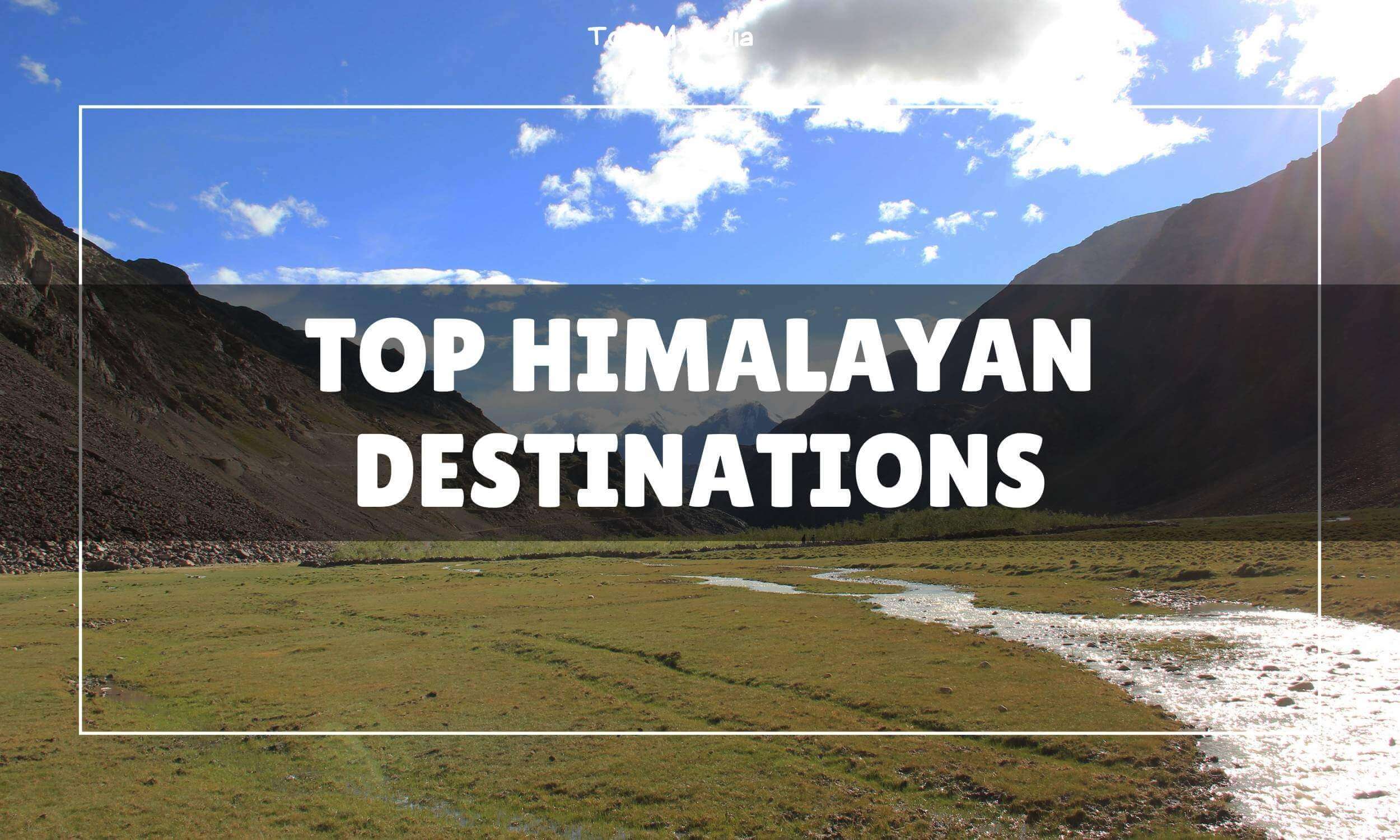 Top Peaceful Himalayan Destinations