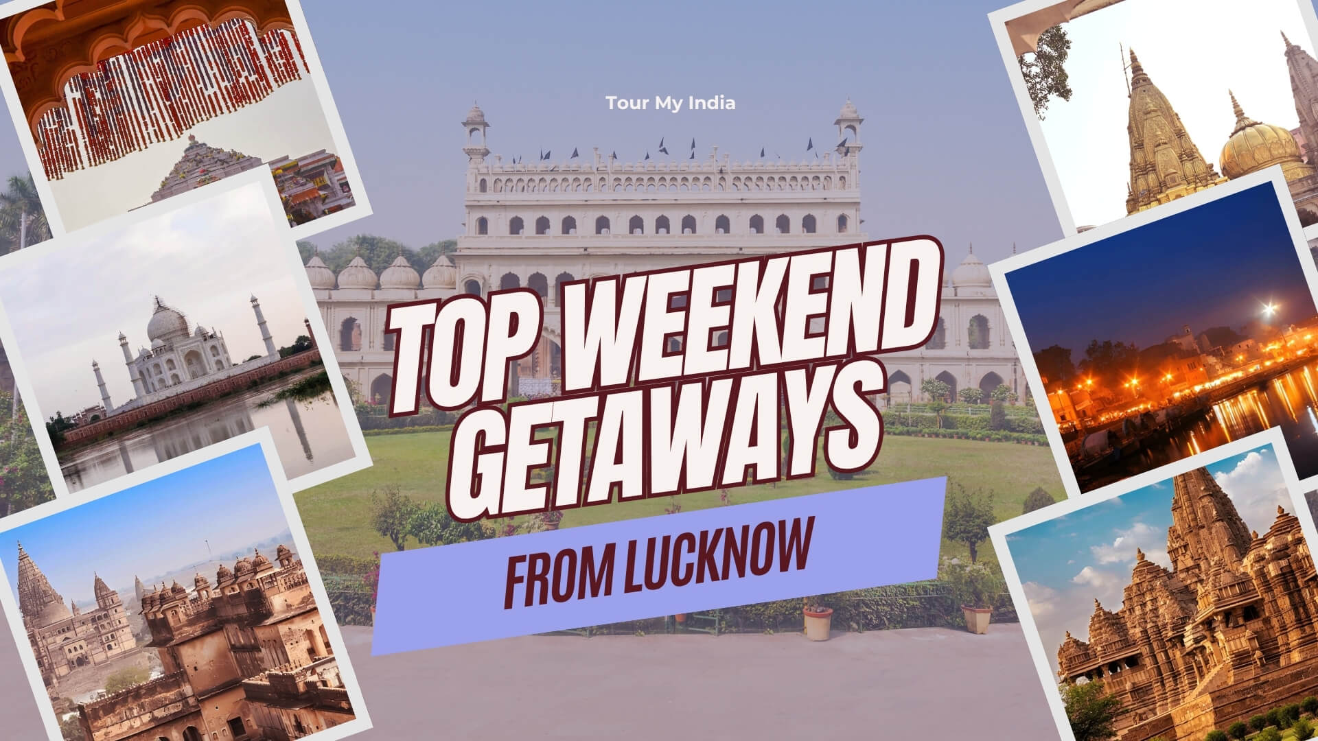 Top Weekend Getaways from Lucknow