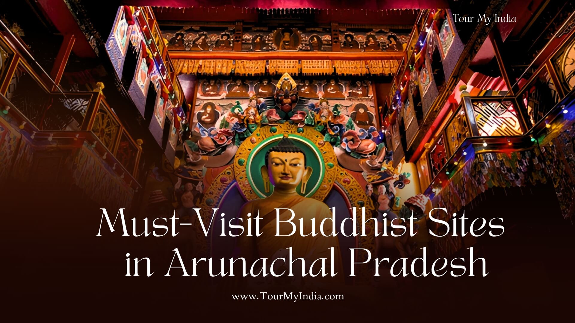 Must-Visit Buddhist Sites in Arunachal Pradesh