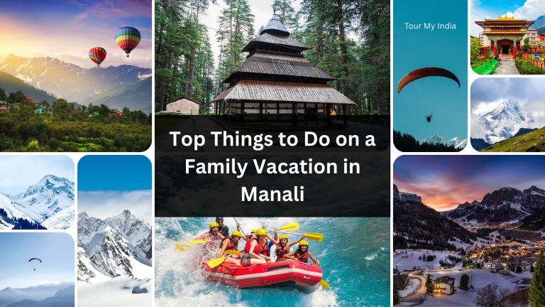 Top 10 Things to Do on a Family Vacation in Manali