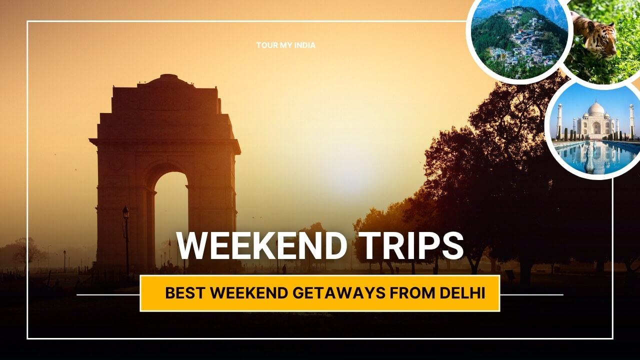 Best Weekend Getaways from Delhi