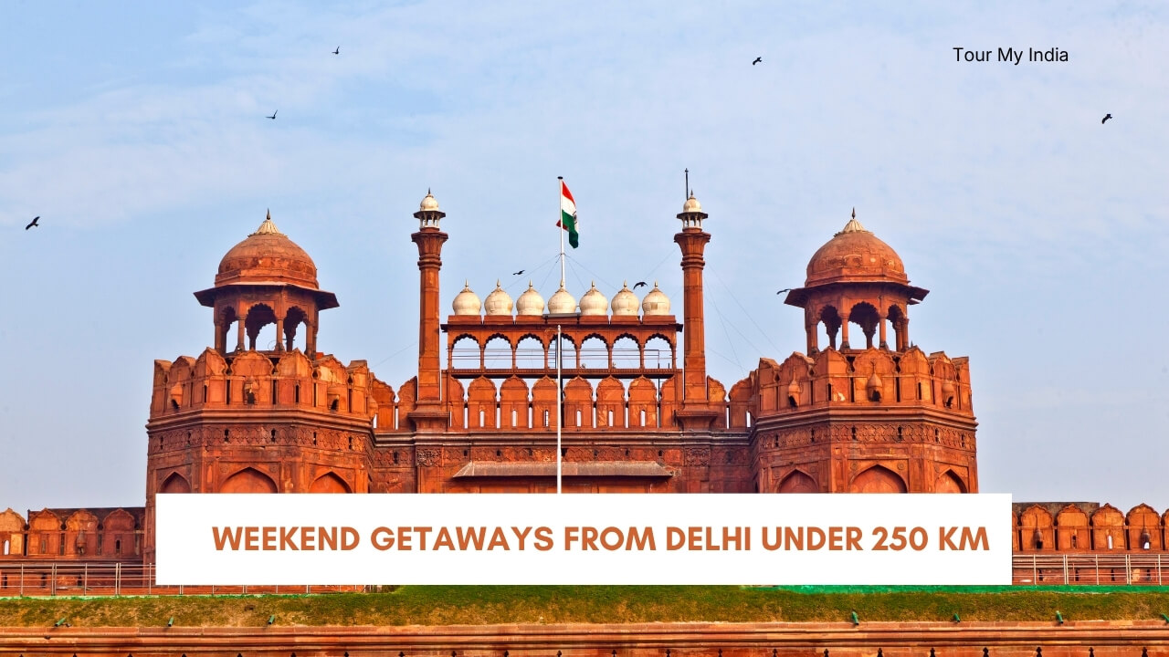 Weekend Getaways from Delhi Under 250 km